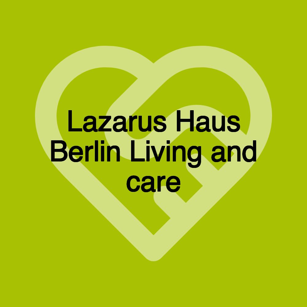 Lazarus Haus Berlin Living and care