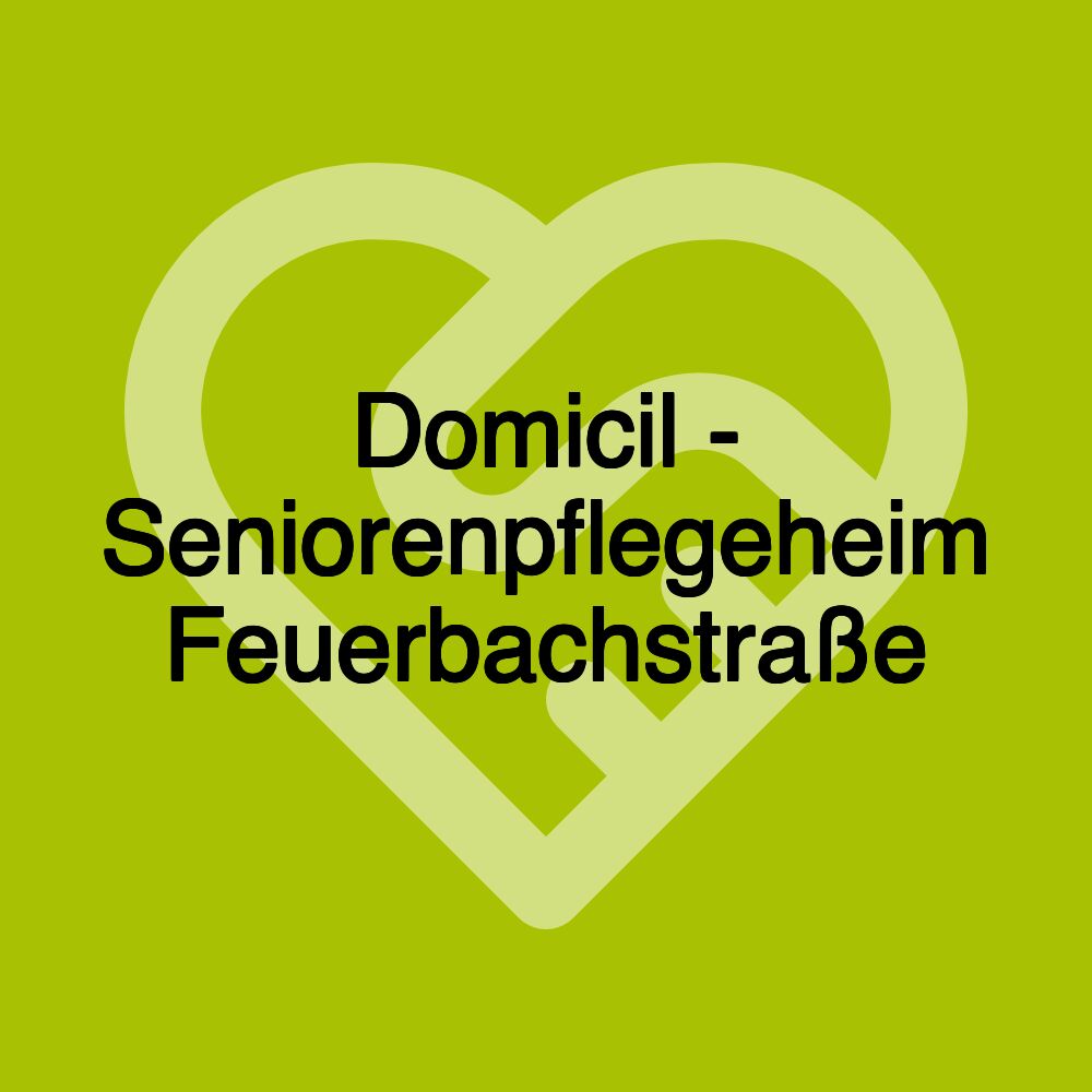 Domicil - Seniorenpflegeheim Feuerbachstraße