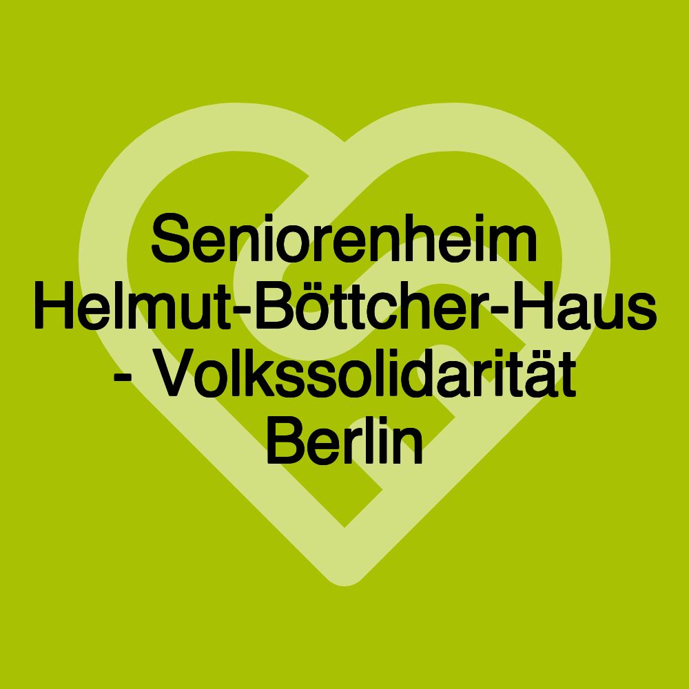 Seniorenheim Helmut-Böttcher-Haus - Volkssolidarität Berlin