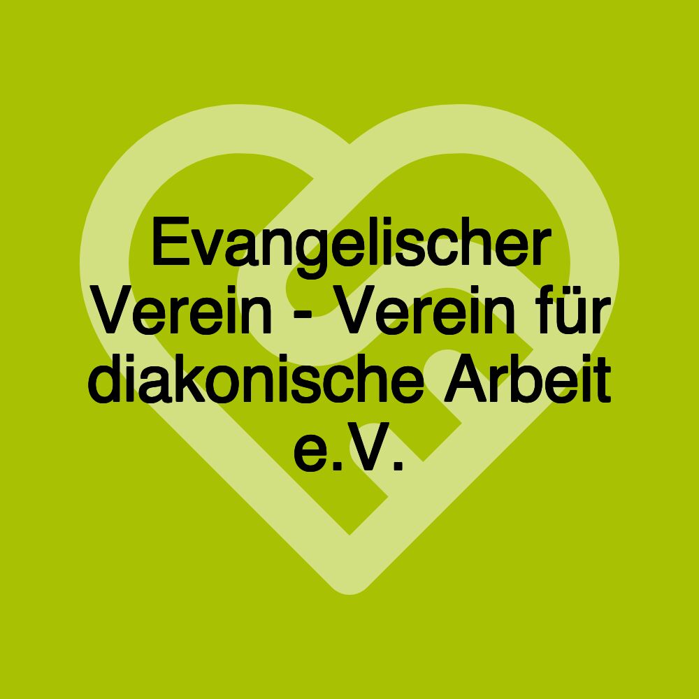 Evangelischer Verein - Verein für diakonische Arbeit e.V.