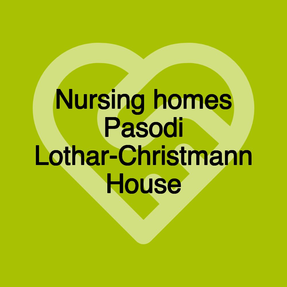 Nursing homes Pasodi Lothar-Christmann House