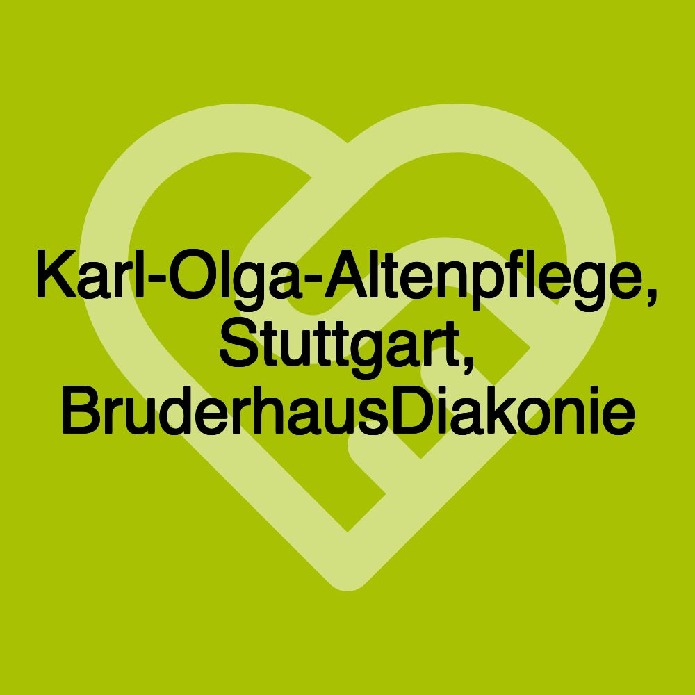 Karl-Olga-Altenpflege, Stuttgart, BruderhausDiakonie