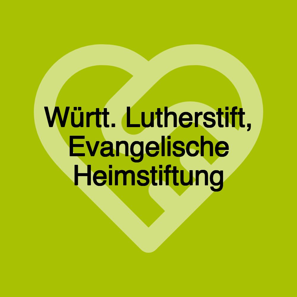 Württ. Lutherstift, Evangelische Heimstiftung