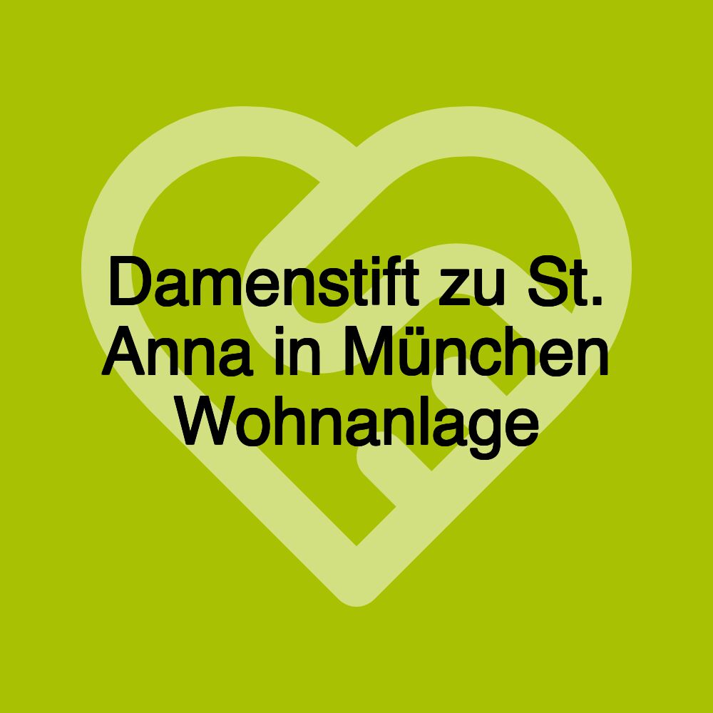 Damenstift zu St. Anna in München Wohnanlage