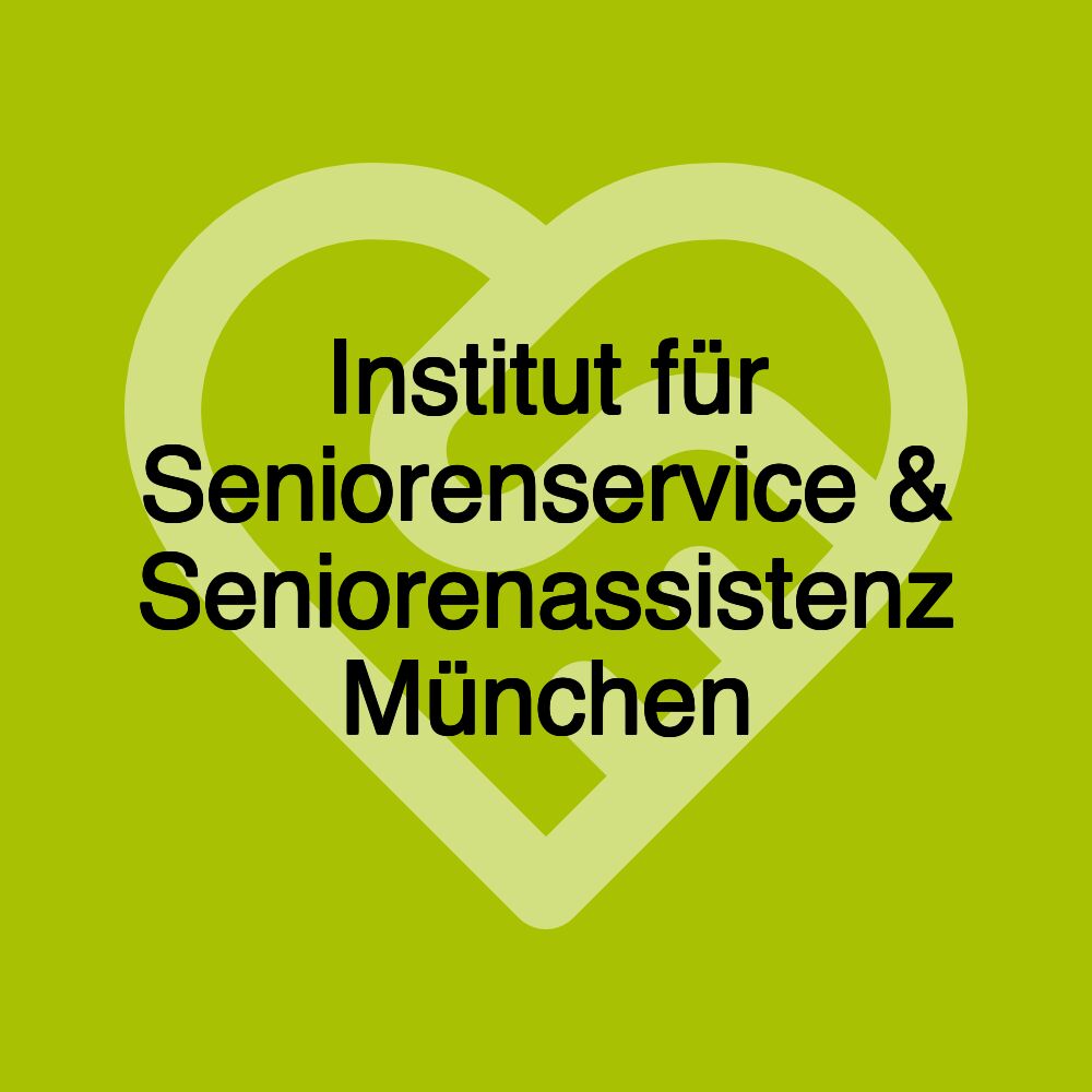 Institut für Seniorenservice & Seniorenassistenz München