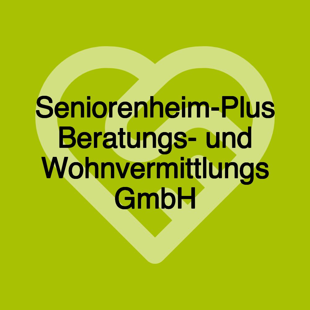 Seniorenheim-Plus Beratungs- und Wohnvermittlungs GmbH