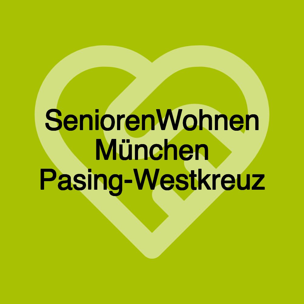 SeniorenWohnen München Pasing-Westkreuz