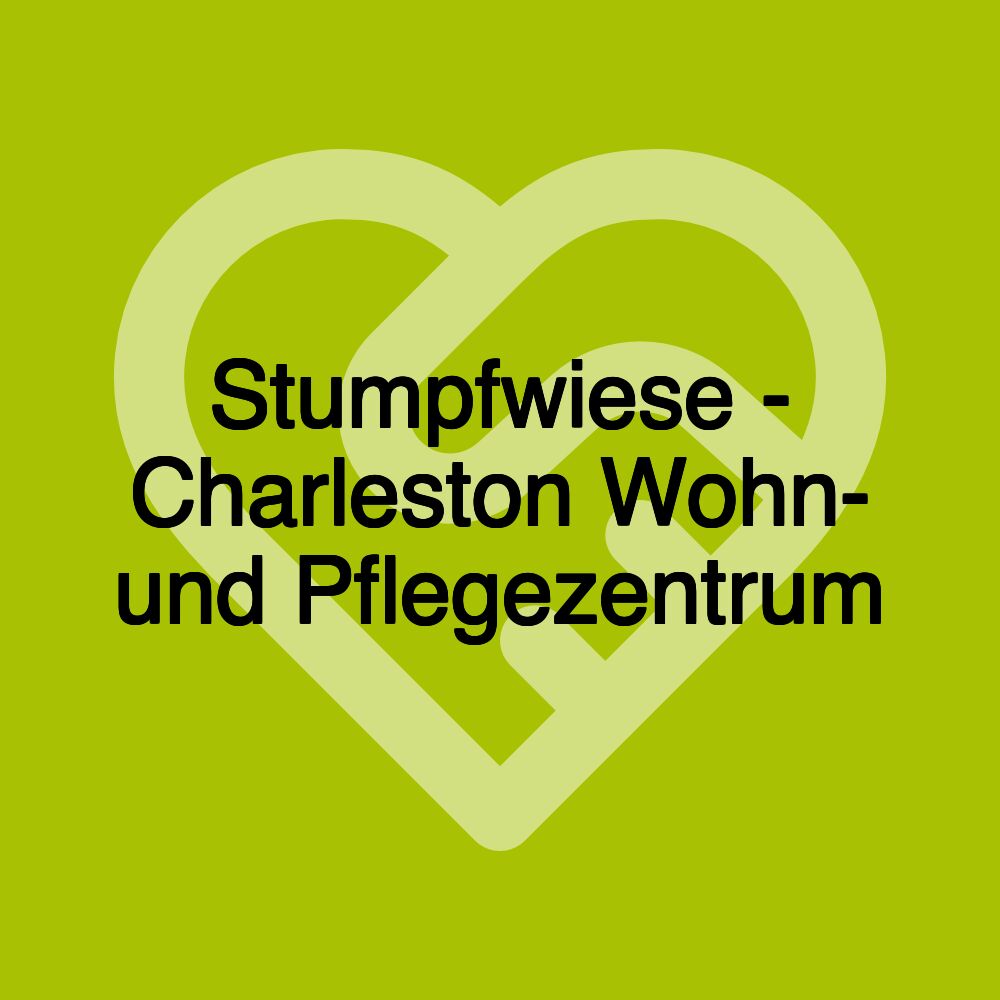 Stumpfwiese - Charleston Wohn- und Pflegezentrum