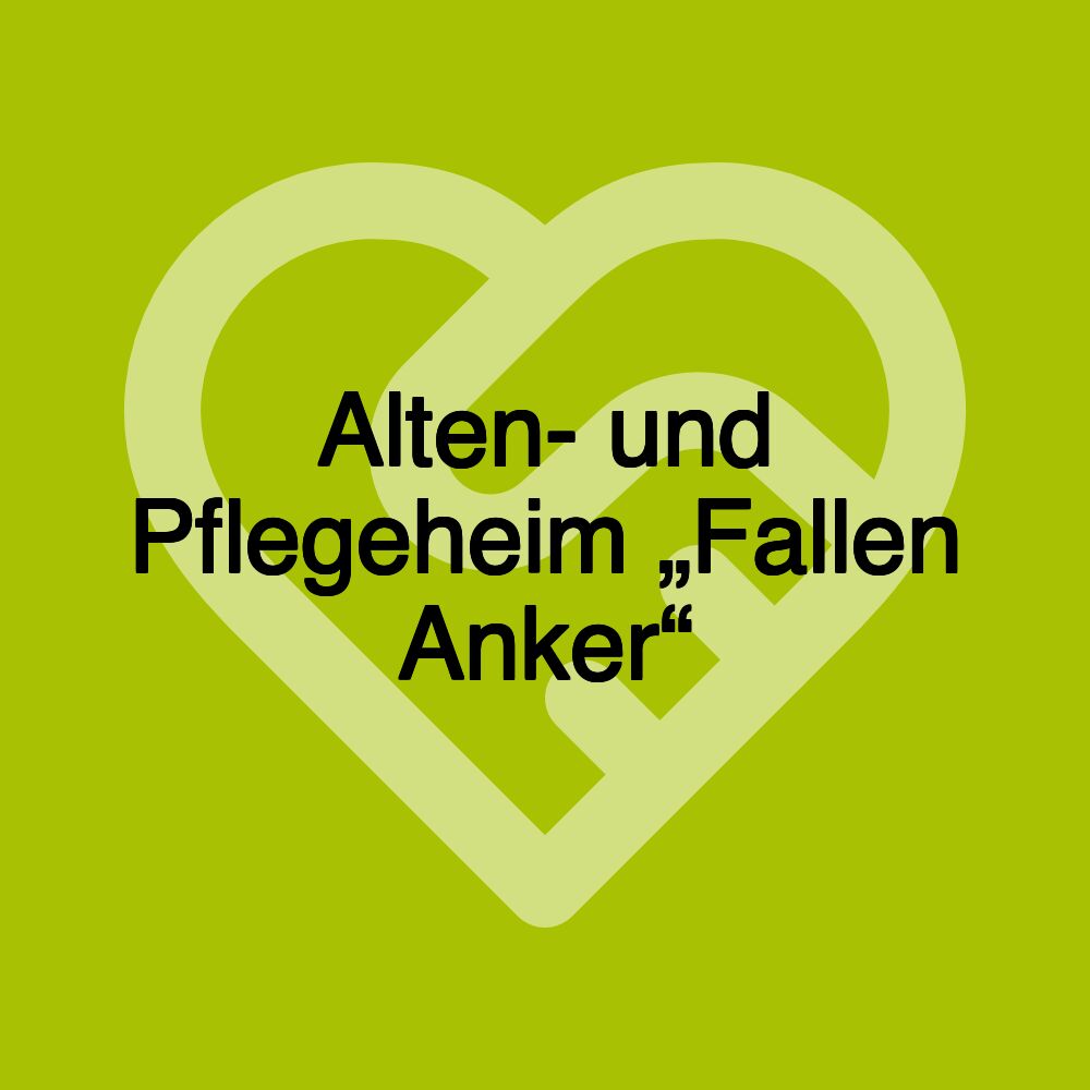 Alten- und Pflegeheim „Fallen Anker“