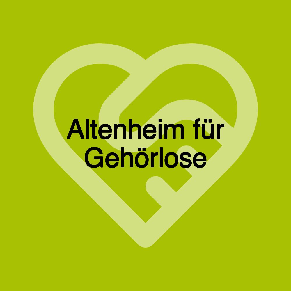 Altenheim für Gehörlose