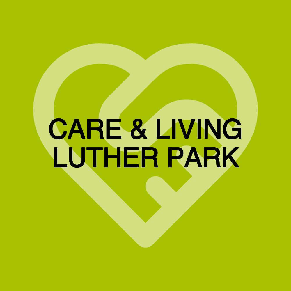 CARE & LIVING LUTHER PARK