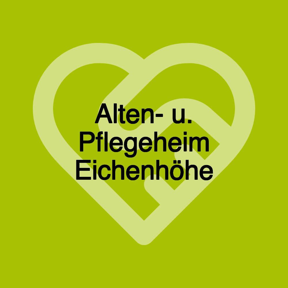 Alten- u. Pflegeheim Eichenhöhe