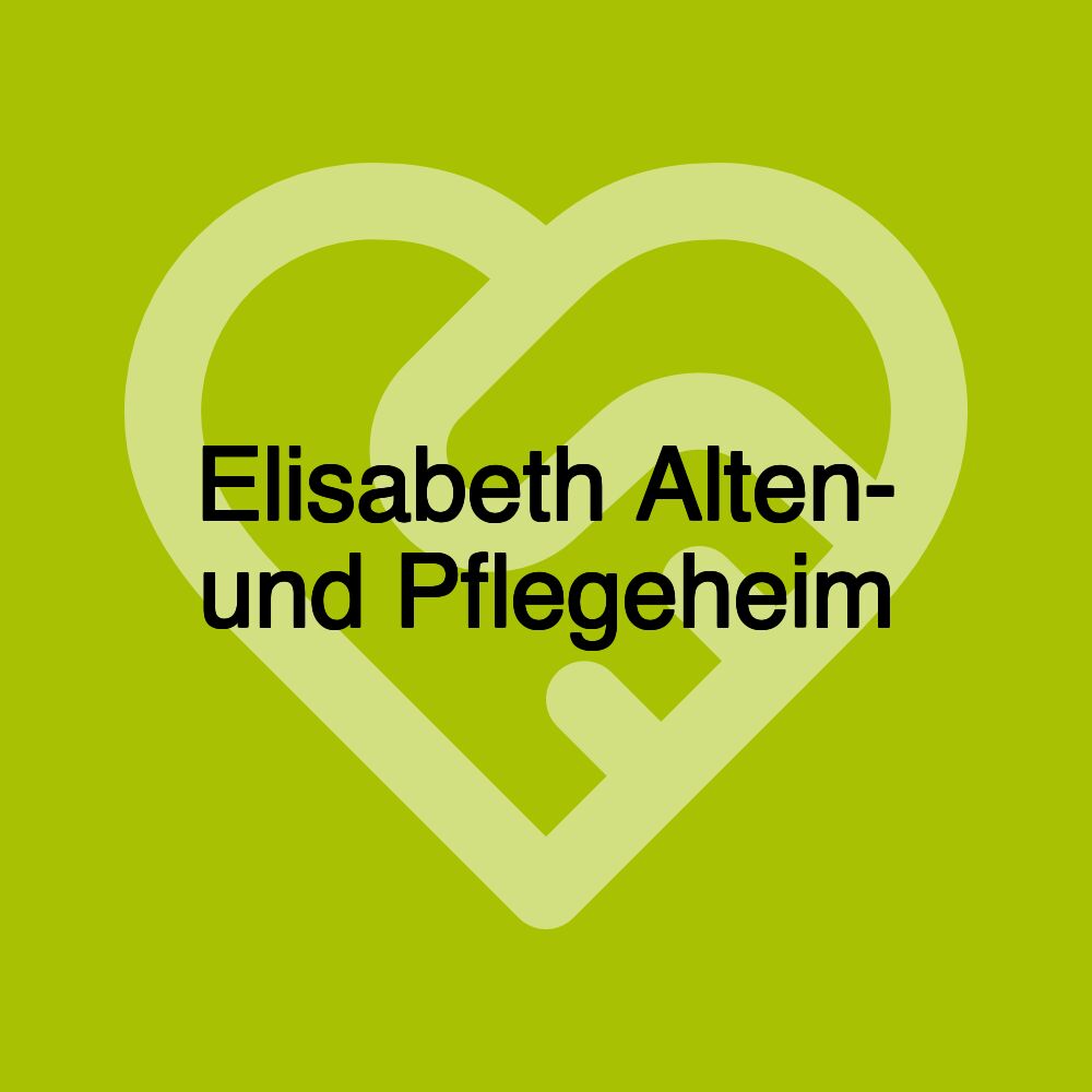 Elisabeth Alten- und Pflegeheim