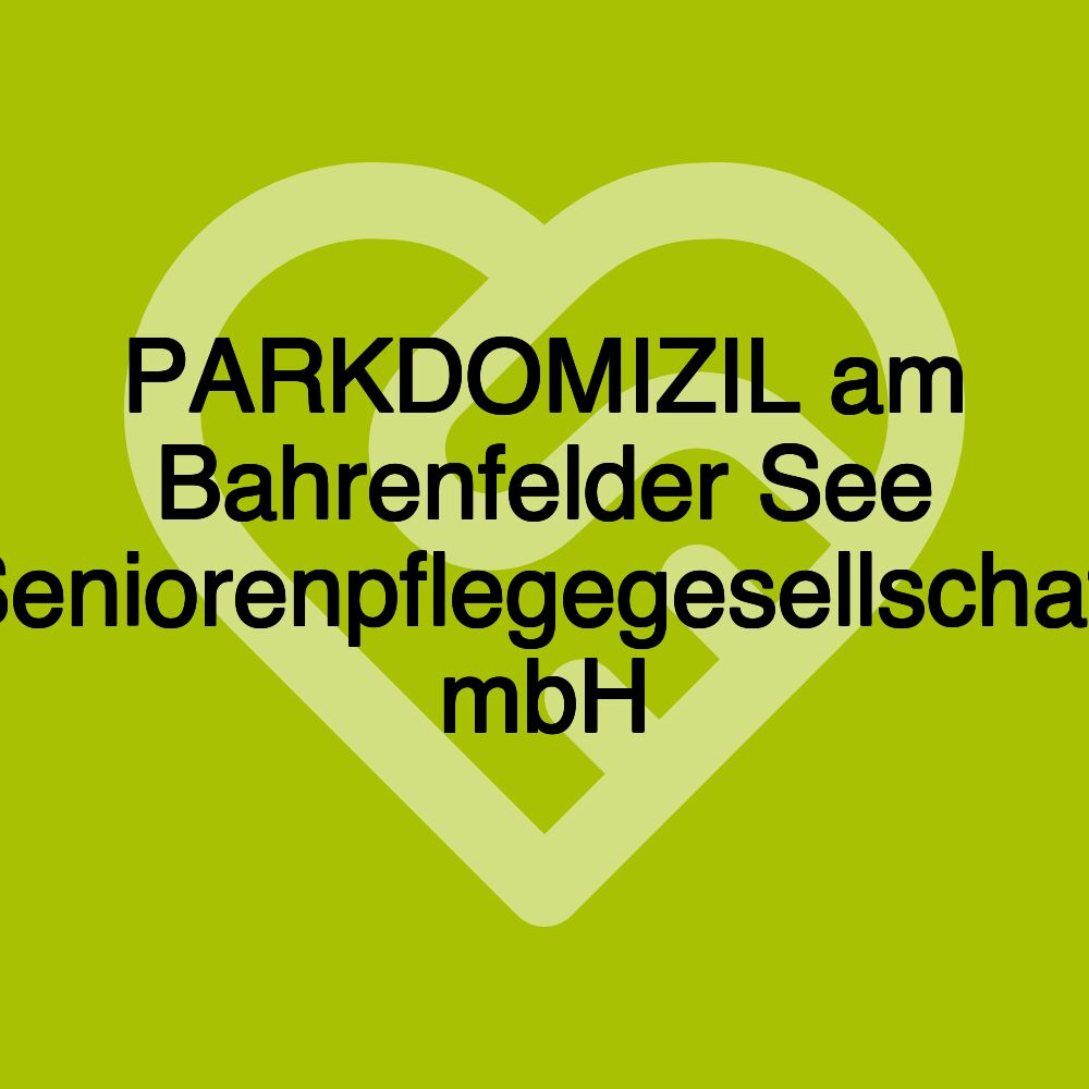 PARKDOMIZIL am Bahrenfelder See Seniorenpflegegesellschaft mbH