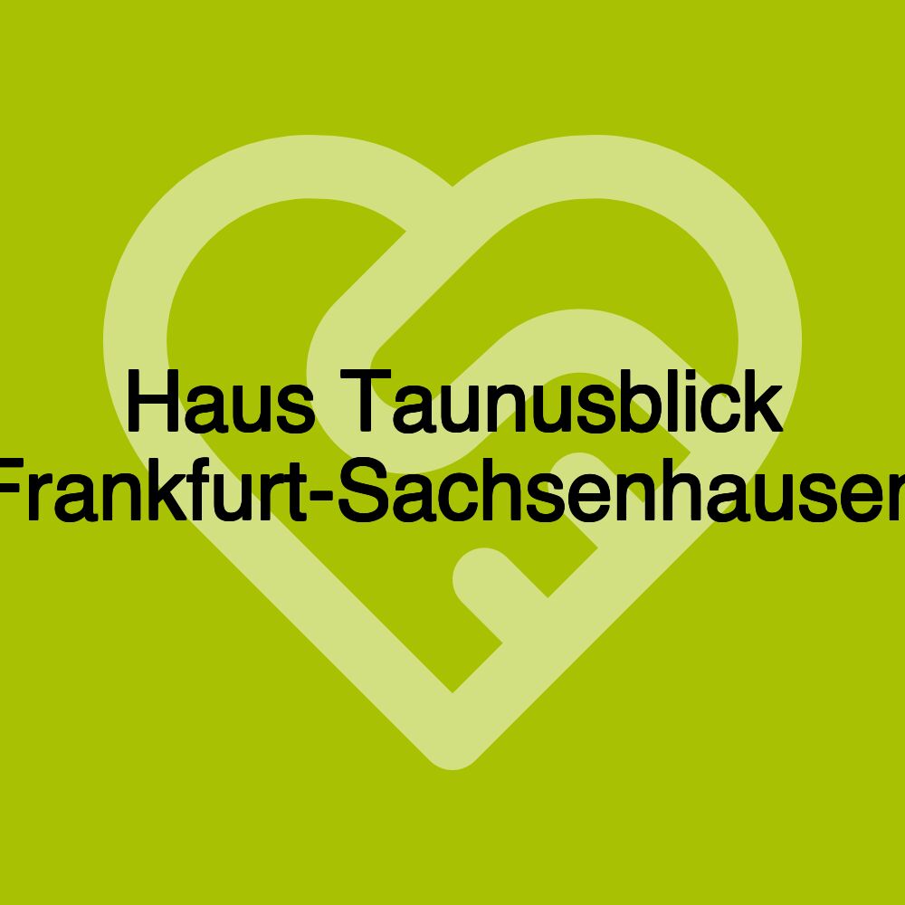 Haus Taunusblick Frankfurt-Sachsenhausen