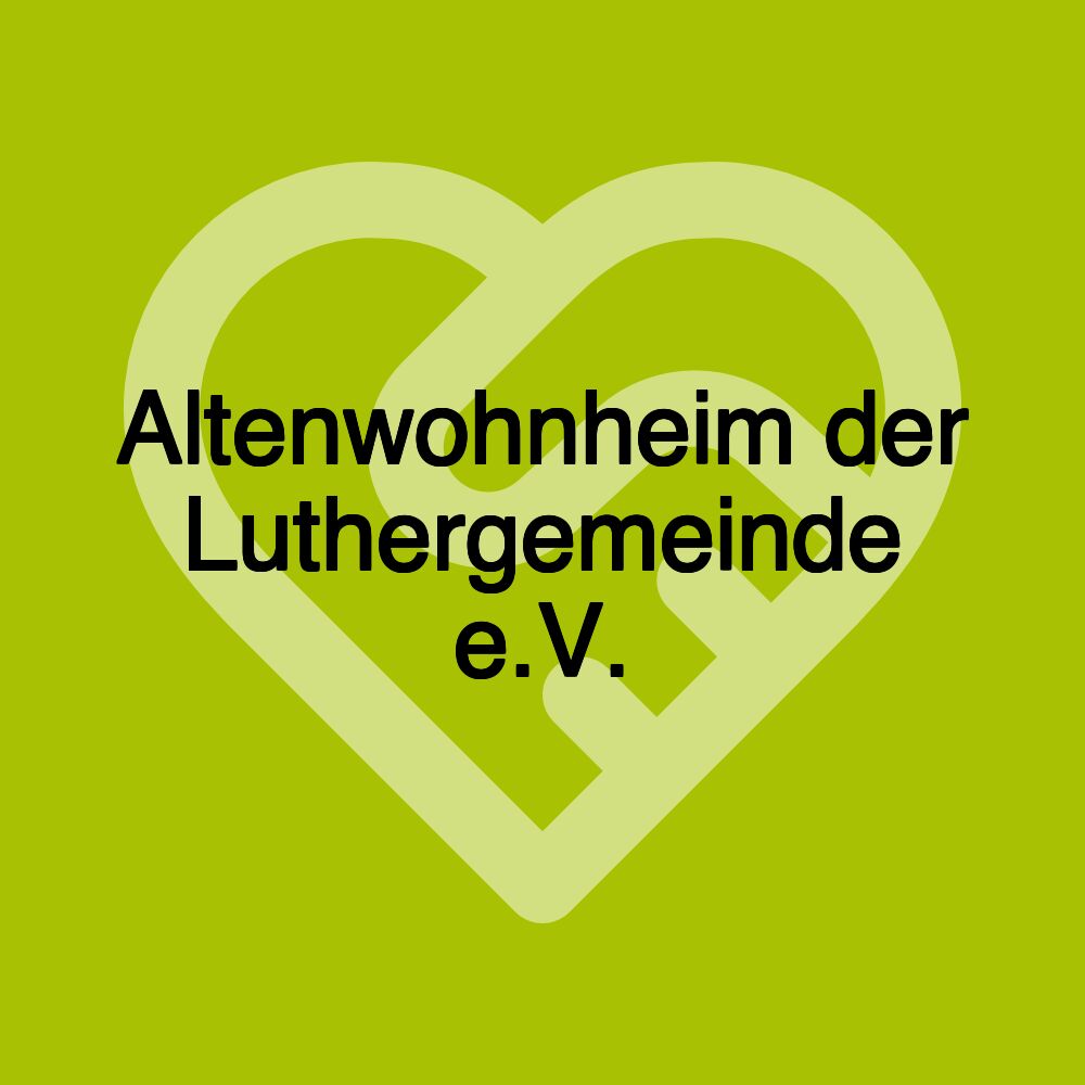 Altenwohnheim der Luthergemeinde e.V.