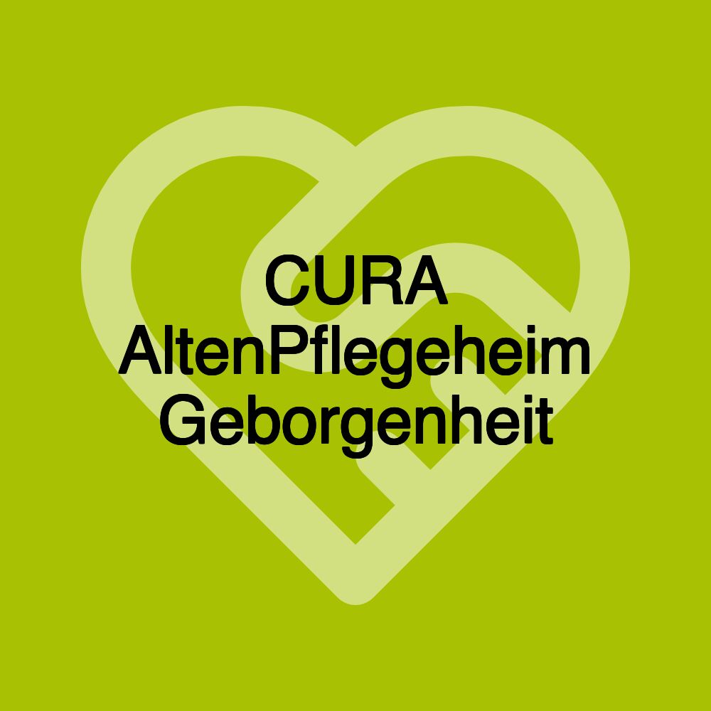 CURA AltenPflegeheim Geborgenheit