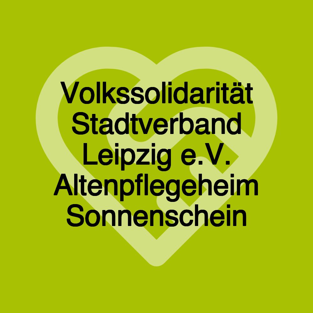 Volkssolidarität Stadtverband Leipzig e.V. Altenpflegeheim Sonnenschein