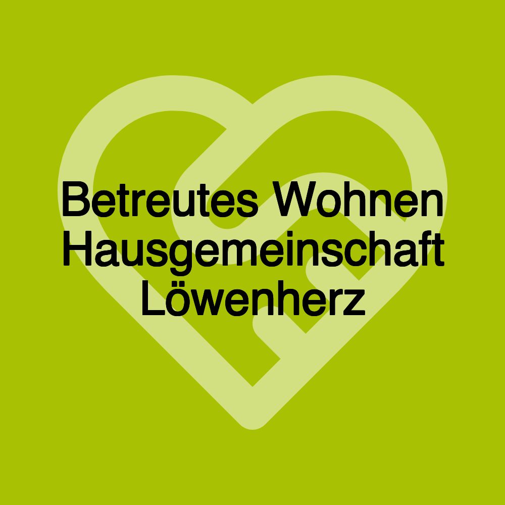 Betreutes Wohnen Hausgemeinschaft Löwenherz