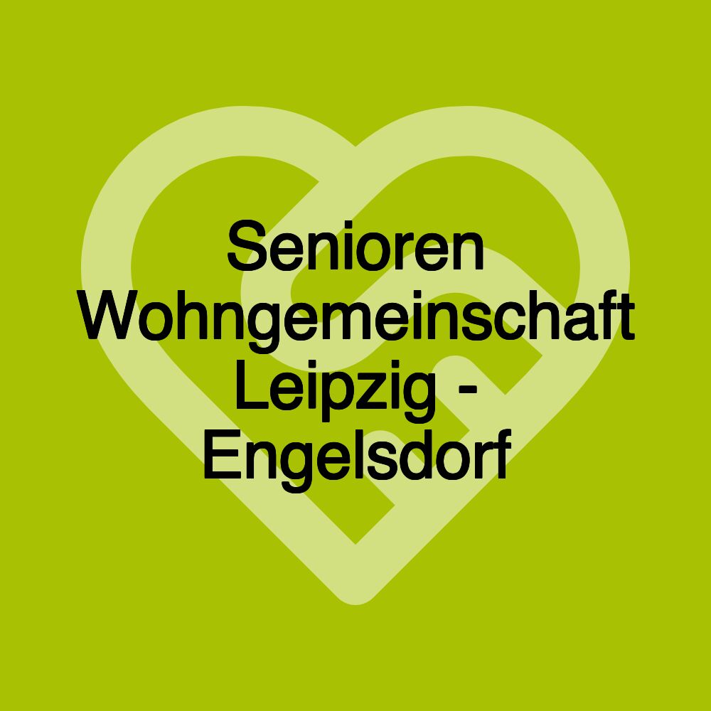 Senioren Wohngemeinschaft Leipzig - Engelsdorf