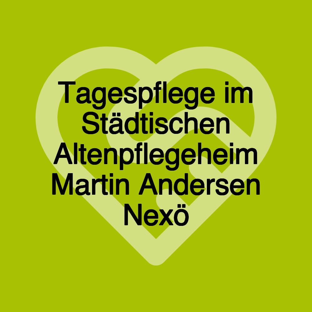 Tagespflege im Städtischen Altenpflegeheim Martin Andersen Nexö