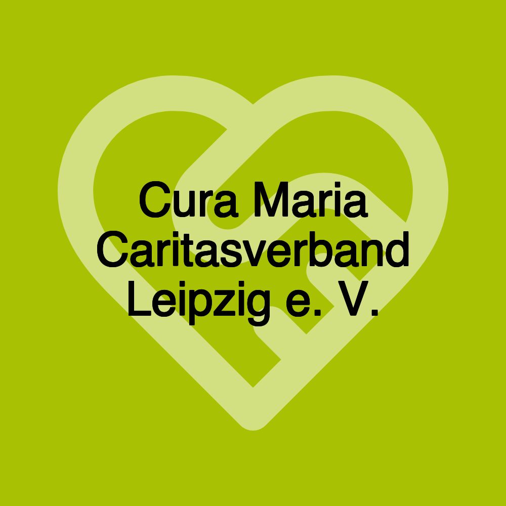 Cura Maria Caritasverband Leipzig e. V.