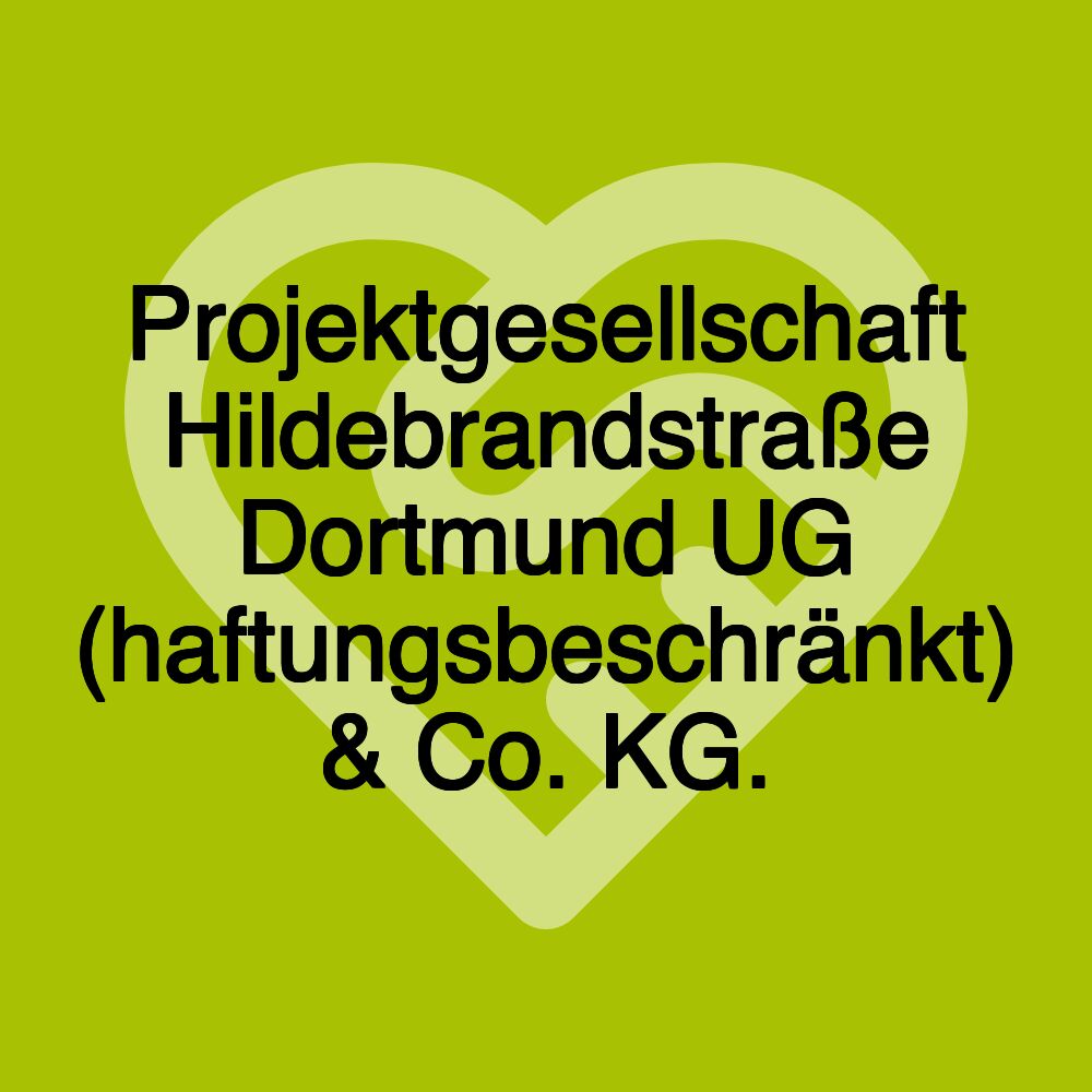 Projektgesellschaft Hildebrandstraße Dortmund UG (haftungsbeschränkt) & Co. KG.