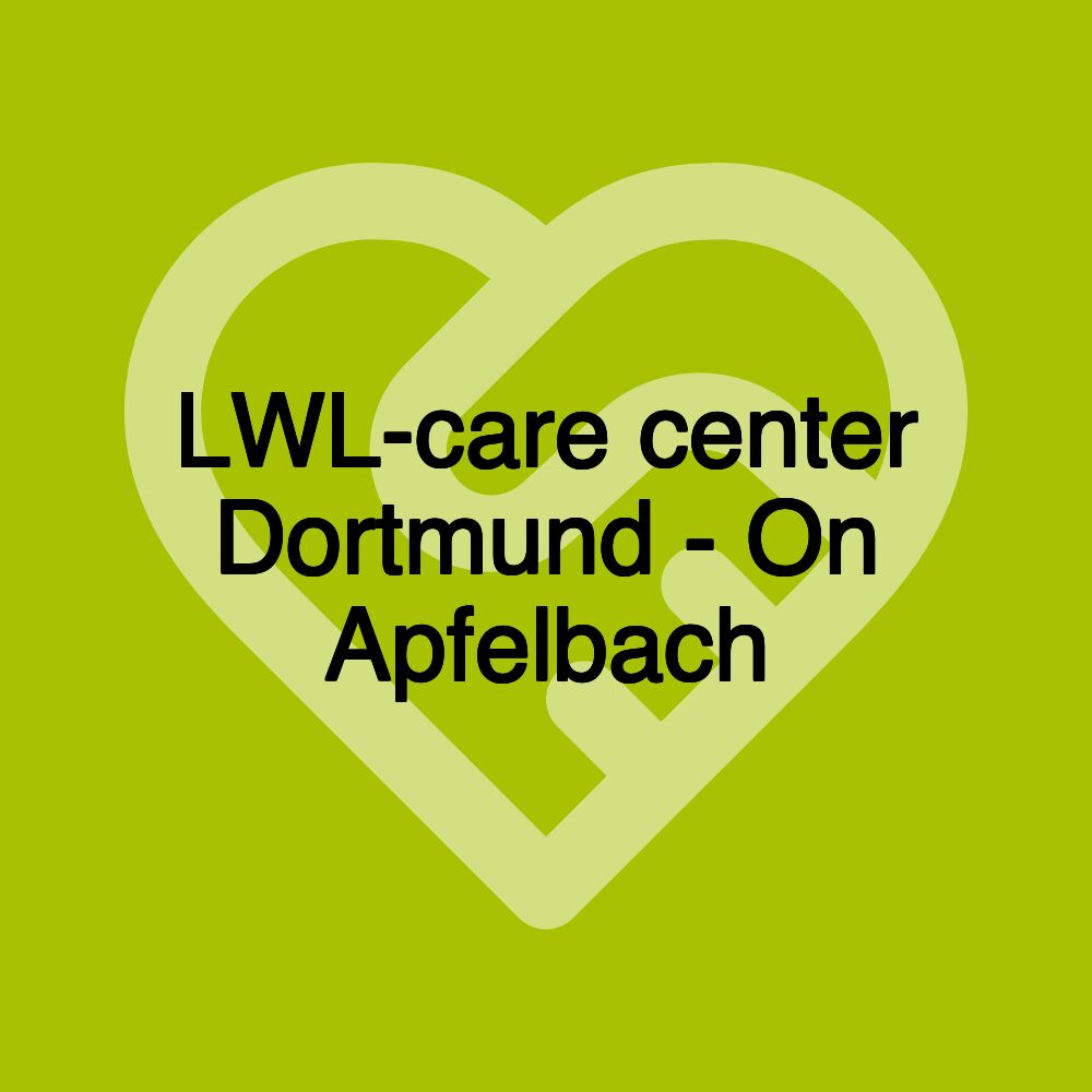 LWL-care center Dortmund - On Apfelbach