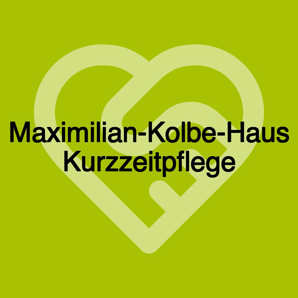 Maximilian-Kolbe-Haus Kurzzeitpflege