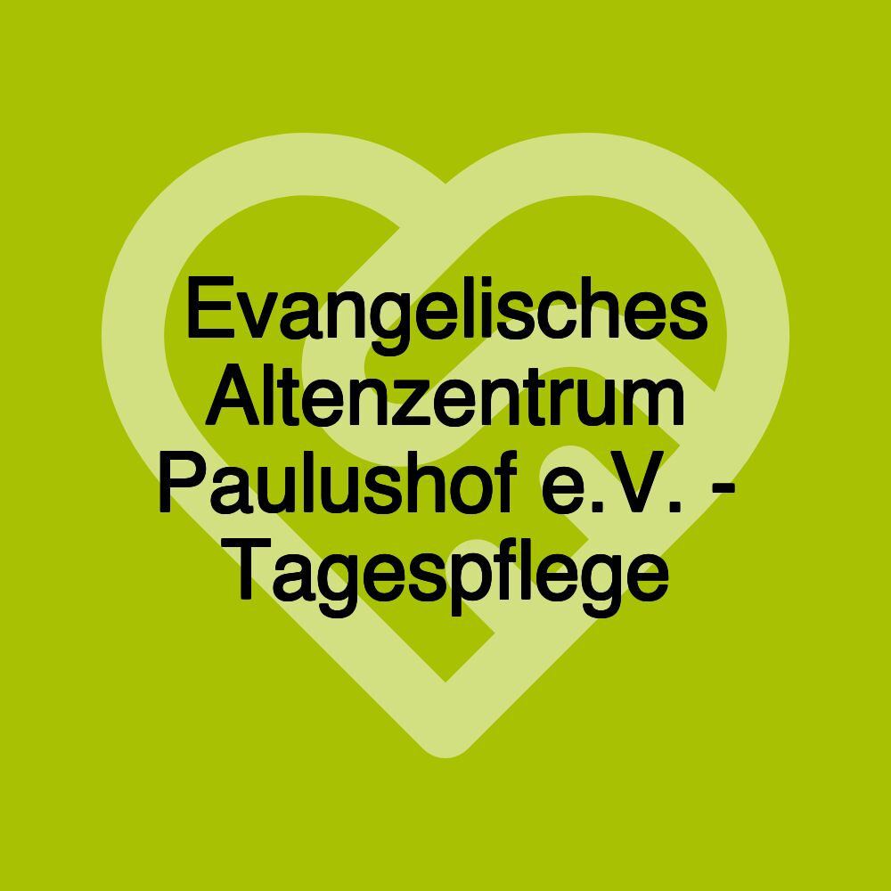 Evangelisches Altenzentrum Paulushof e.V. - Tagespflege