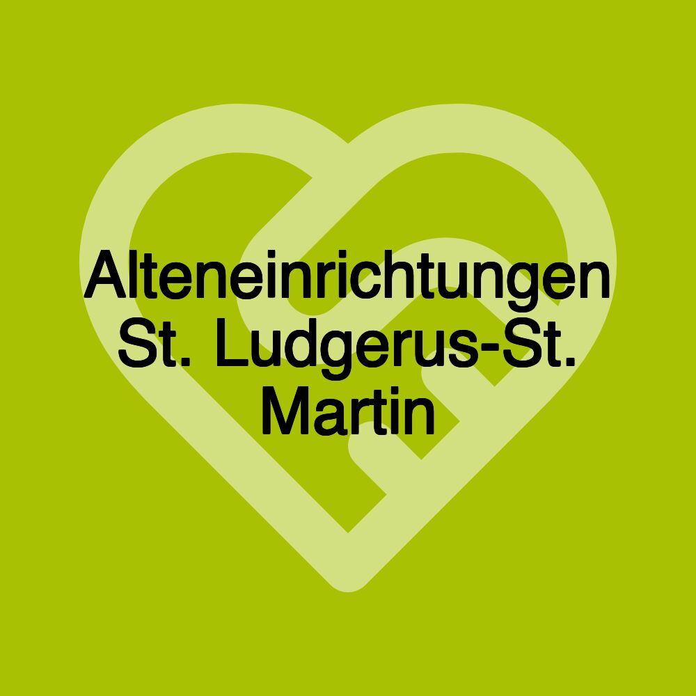 Alteneinrichtungen St. Ludgerus-St. Martin