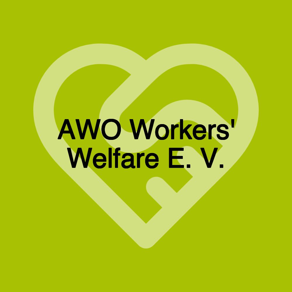 AWO Workers' Welfare E. V.