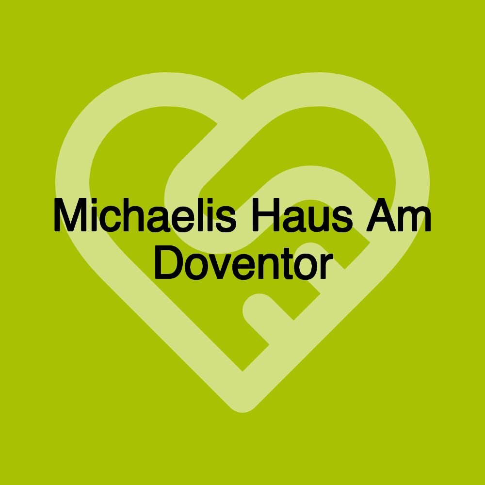 Michaelis Haus Am Doventor