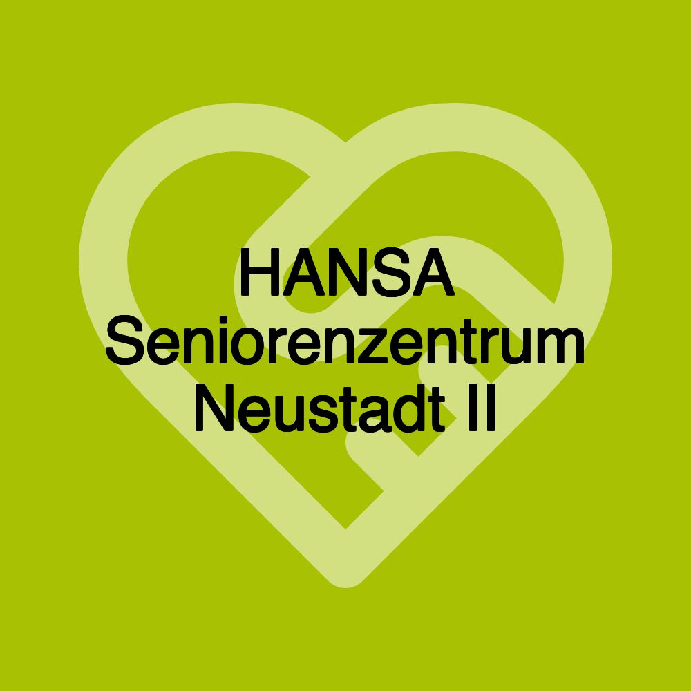 HANSA Seniorenzentrum Neustadt II