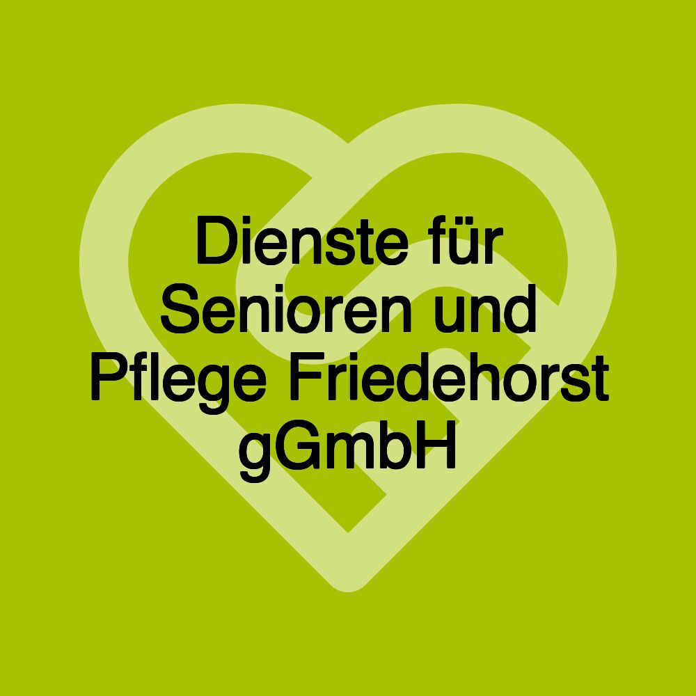 Dienste für Senioren und Pflege Friedehorst gGmbH