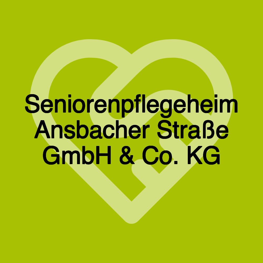 Seniorenpflegeheim Ansbacher Straße GmbH & Co. KG