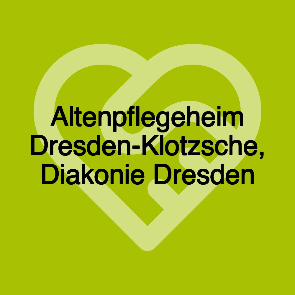 Altenpflegeheim Dresden-Klotzsche, Diakonie Dresden