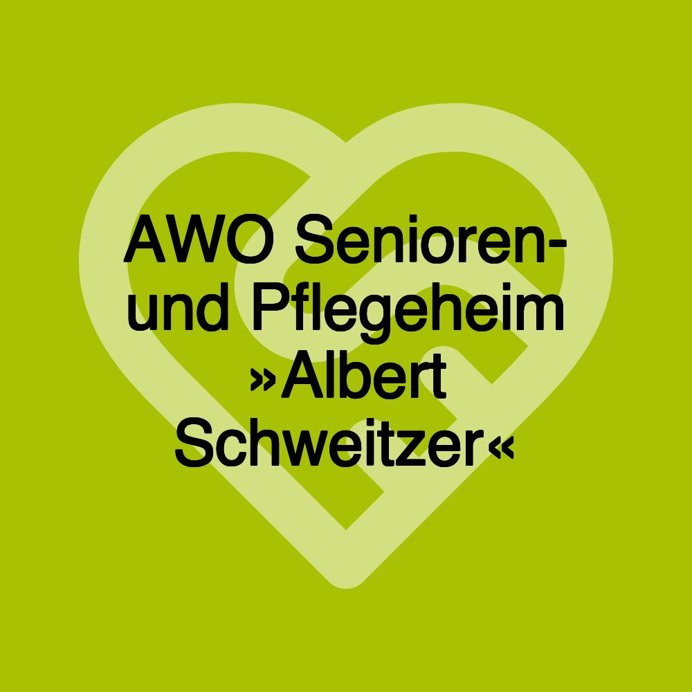 AWO Senioren- und Pflegeheim »Albert Schweitzer«