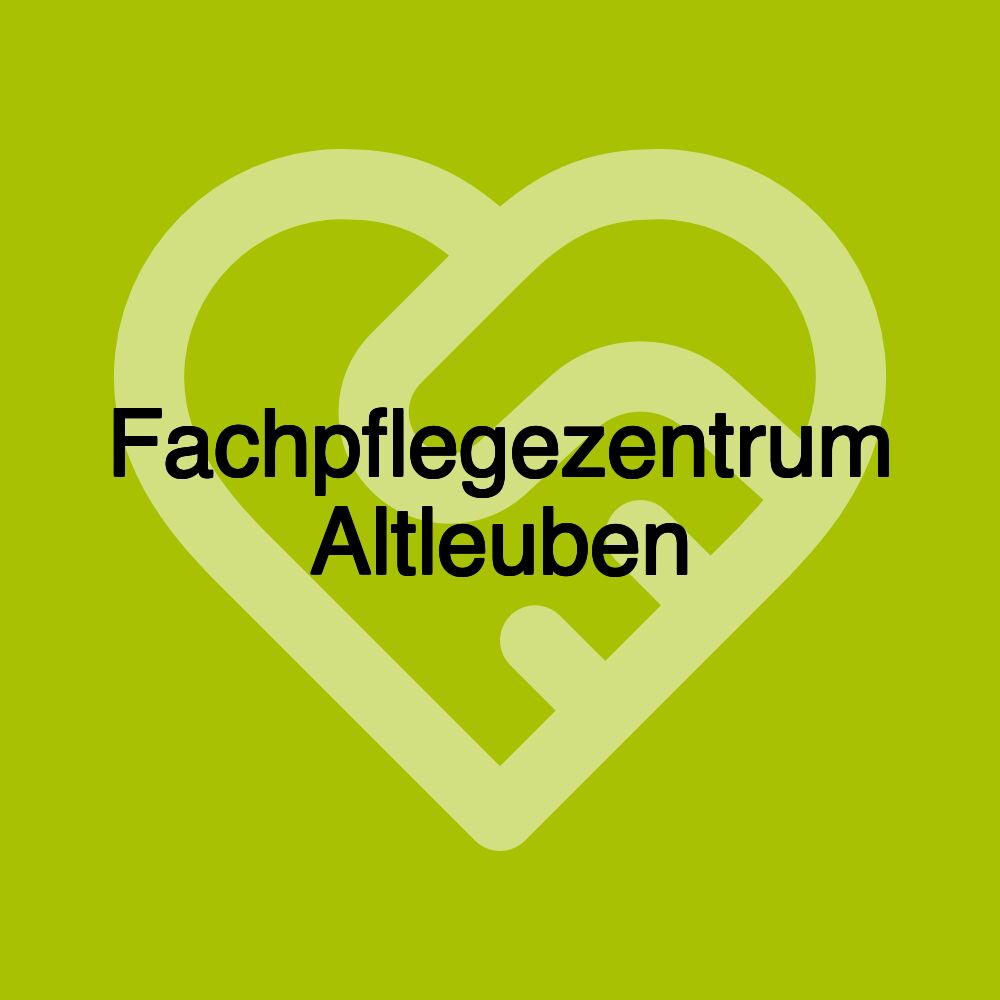 Fachpflegezentrum Altleuben