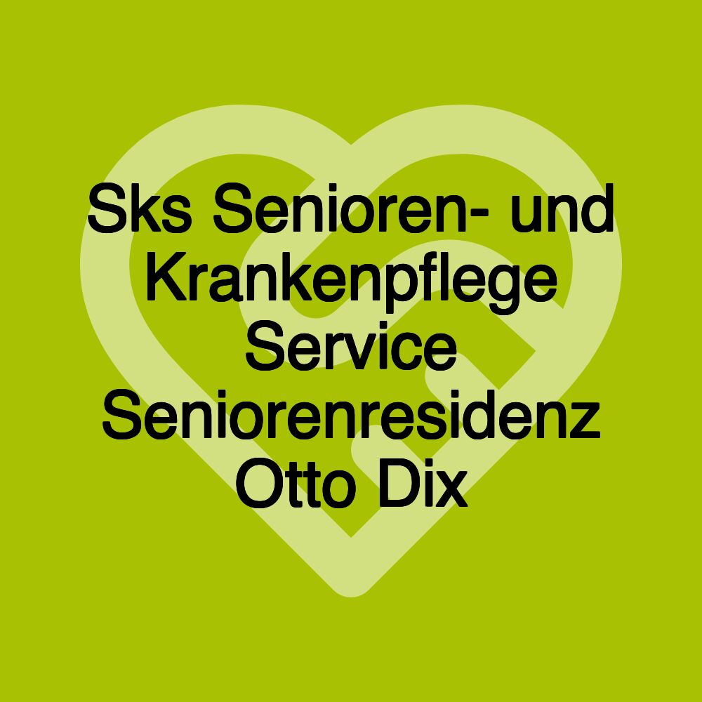 Sks Senioren- und Krankenpflege Service Seniorenresidenz Otto Dix