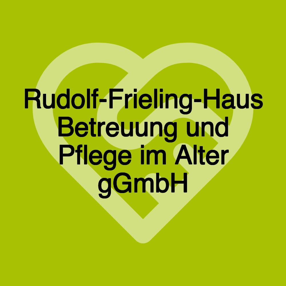 Rudolf-Frieling-Haus Betreuung und Pflege im Alter gGmbH