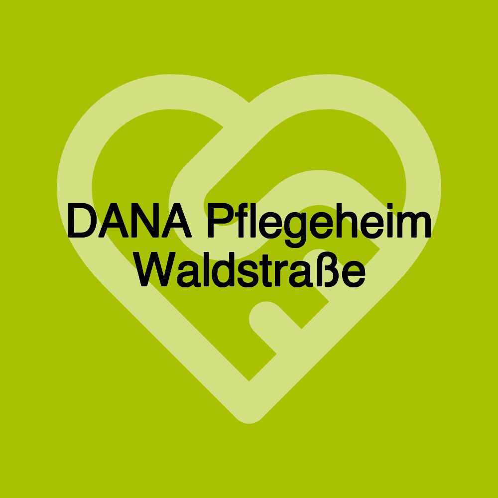 DANA Pflegeheim Waldstraße