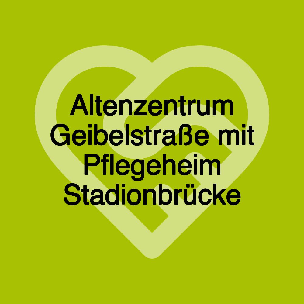 Altenzentrum Geibelstraße mit Pflegeheim Stadionbrücke