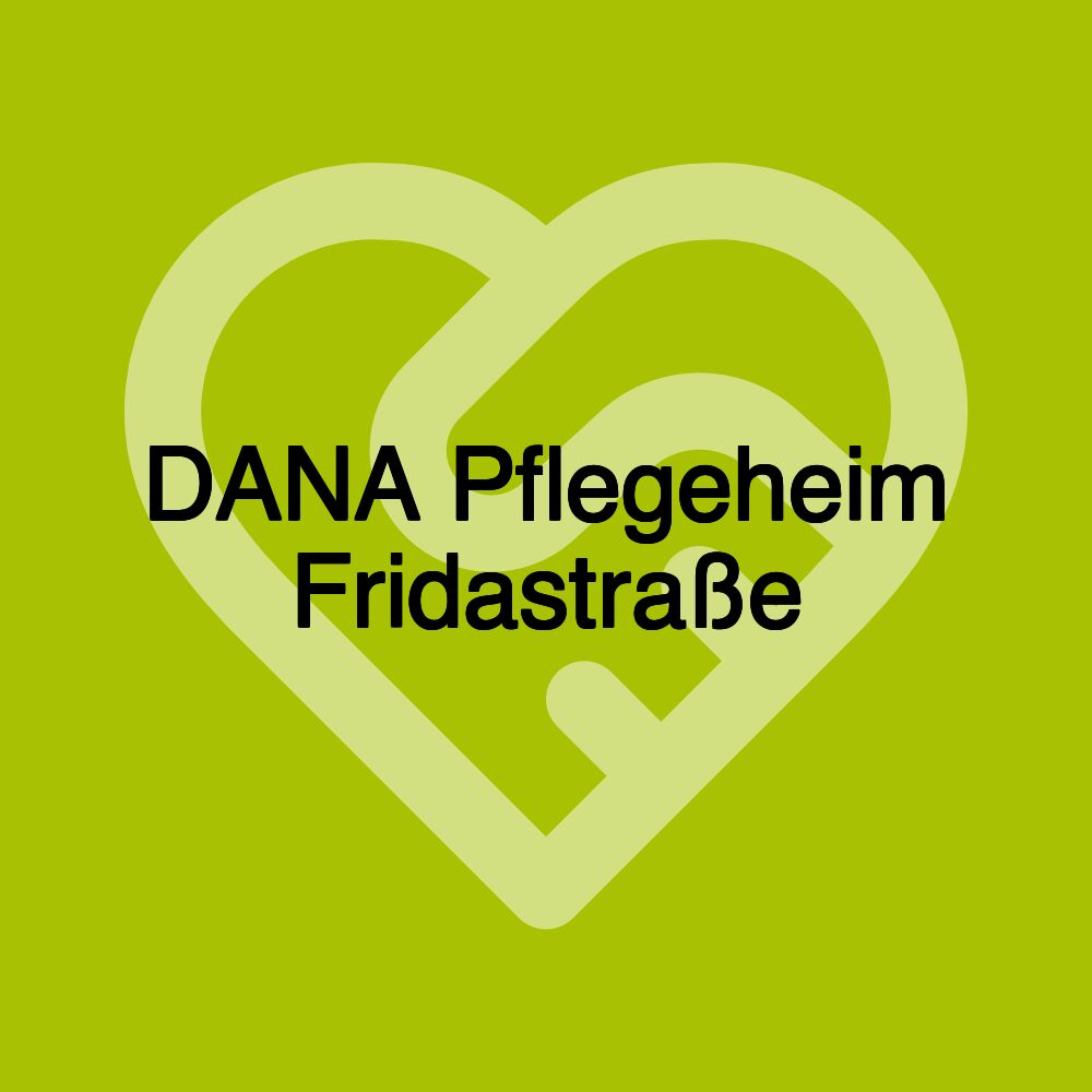 DANA Pflegeheim Fridastraße