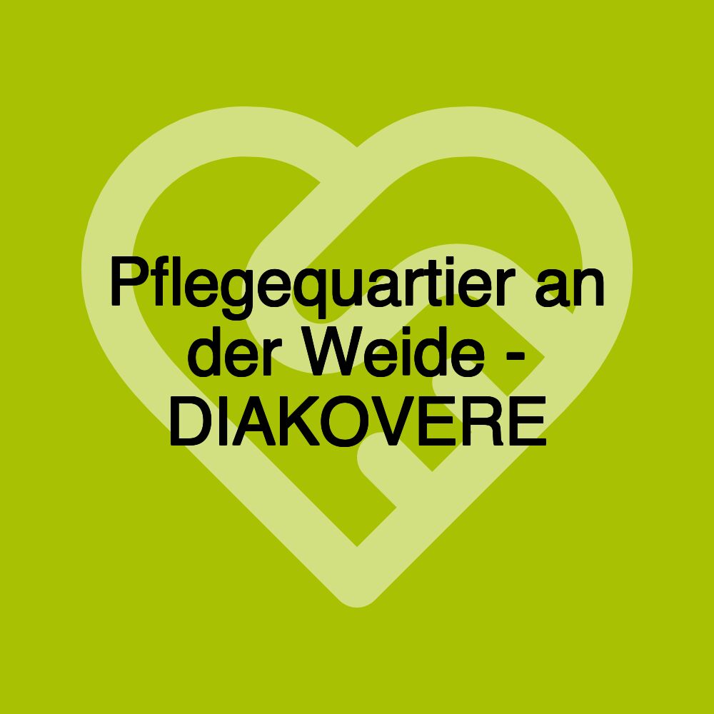 Pflegequartier an der Weide - DIAKOVERE