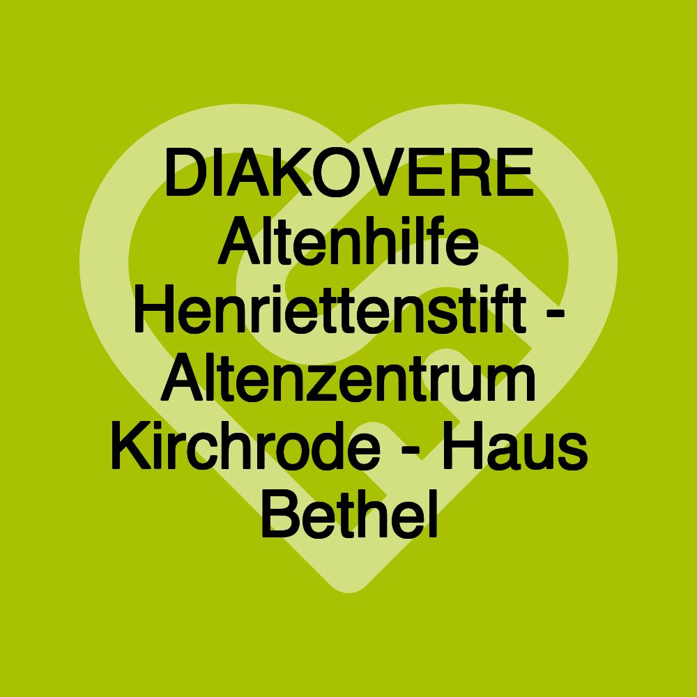 DIAKOVERE Altenhilfe Henriettenstift - Altenzentrum Kirchrode - Haus Bethel