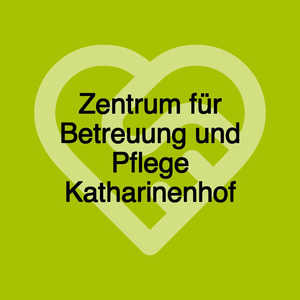 Zentrum für Betreuung und Pflege Katharinenhof