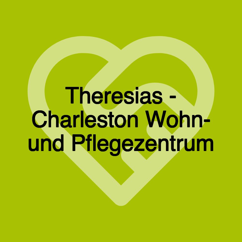 Theresias - Charleston Wohn- und Pflegezentrum