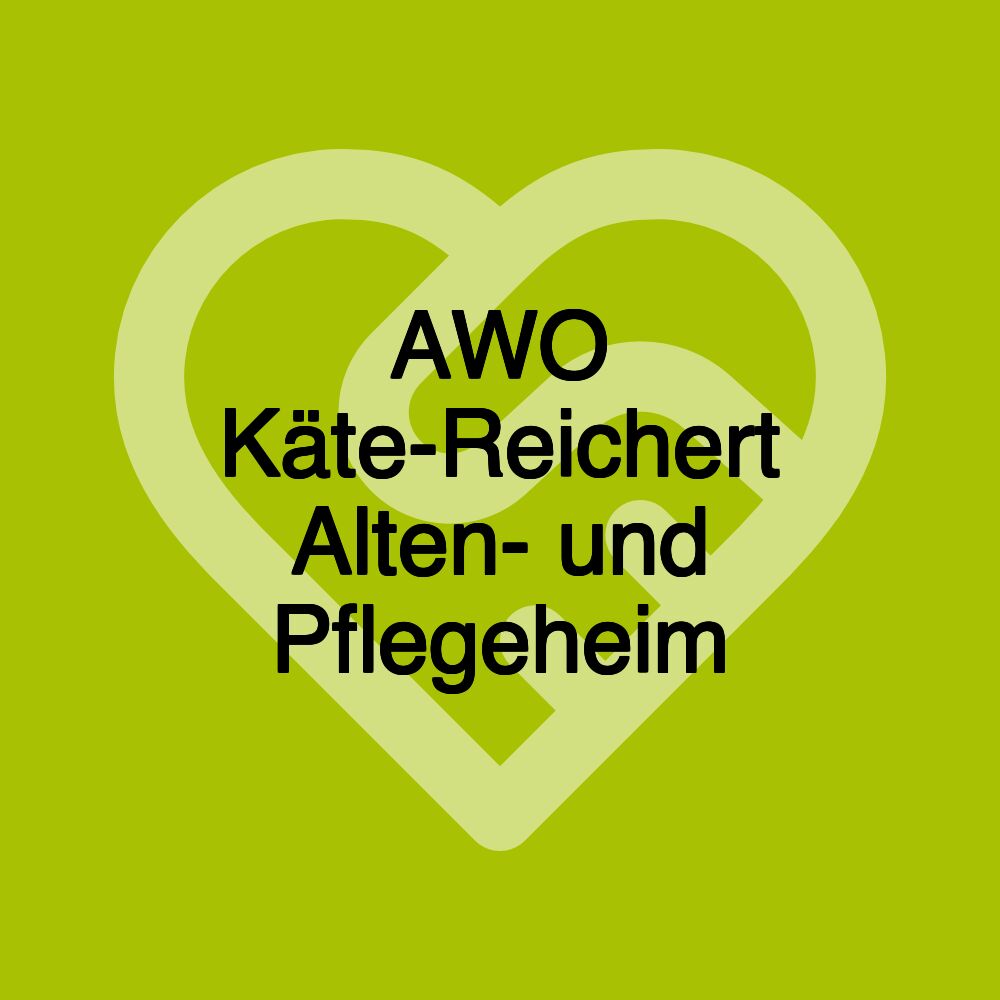 AWO Käte-Reichert Alten- und Pflegeheim