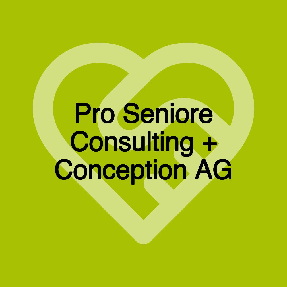 Pro Seniore Consulting + Conception AG